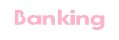 Banking